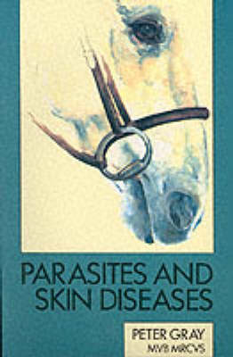 Parasites and Skin Diseases - Peter Gray