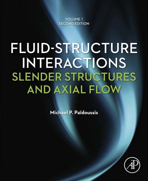 Fluid-Structure Interactions -  Michael P. Paidoussis