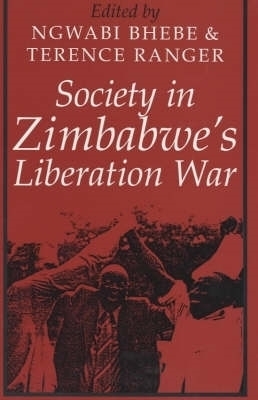 Society in Zimbabwe's Liberation War - T O Ranger