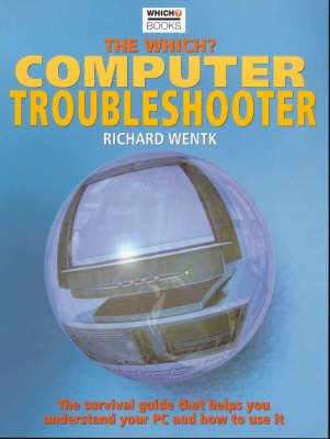 The "Which?" Computer Troubleshooter - Richard Wentk