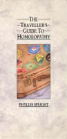 The Travellers Guide to Homoeopathy - P Speight