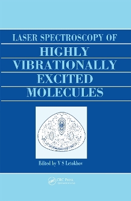 Laser Spectroscopy of Highly Vibrationally Excited Molecules - Vladilen Stepanovich Letokhov