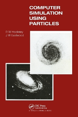 Computer Simulation Using Particles - R.W Hockney, J.W Eastwood