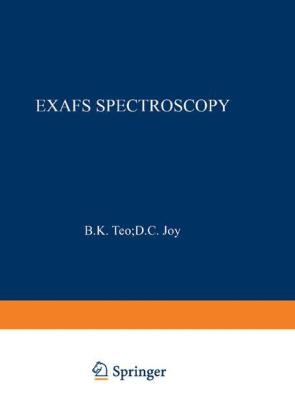 EXAFS Spectroscopy - B. Kevin Teo, D. C. Joy