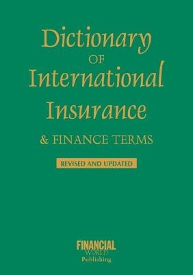 Dictionary of International Insurance and Finance Terms - John O. E. Clark