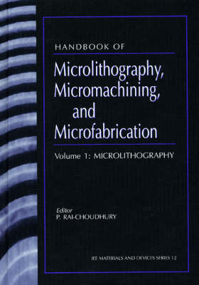 Handbook of Microlithography, Micromachining, and Microfabrication - 