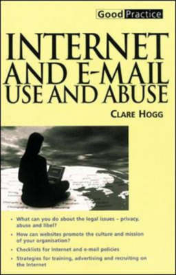 Internet and E-mail Use and Abuse - Clare Hogg