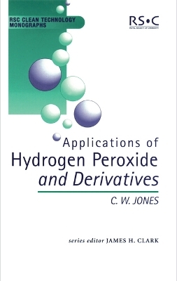 Applications of Hydrogen Peroxide and Derivatives - C W Jones