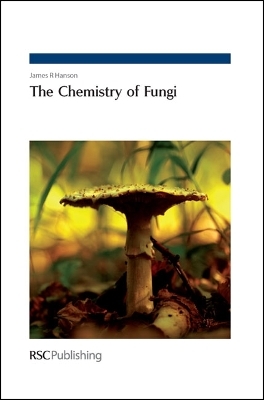 Chemistry of Fungi - James R Hanson