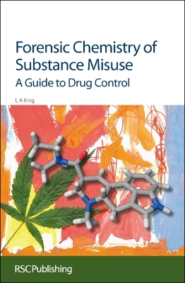 Forensic Chemistry of Substance Misuse - Leslie A King