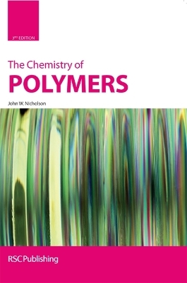 The Chemistry of Polymers - John W Nicholson