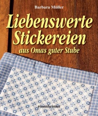 Liebenswerte Stickereien aus Omas guter Stube - Barbara Müller