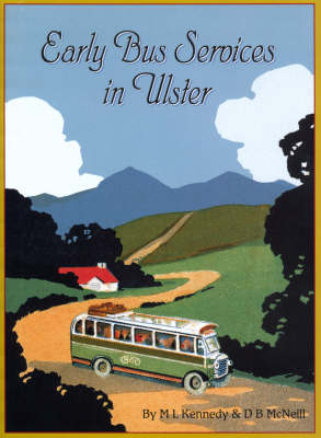 Early Bus Services in Ulster - Mark Kennedy, D.B. McNeill