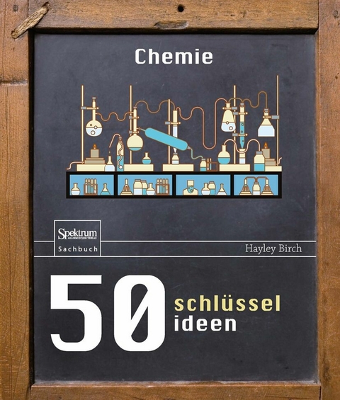 50 Schlüsselideen Chemie - Hayley Birch