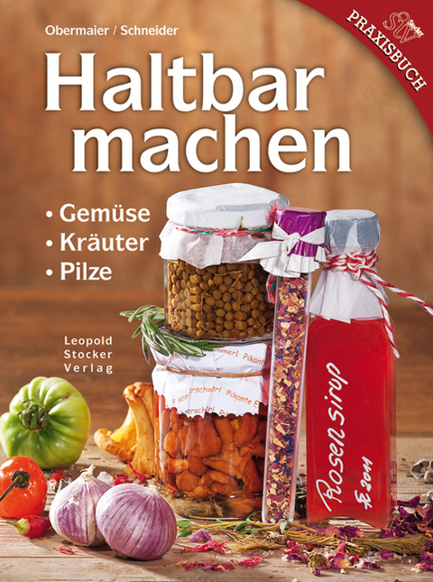 Haltbar machen - Marianne Obermair, Romana Schneider