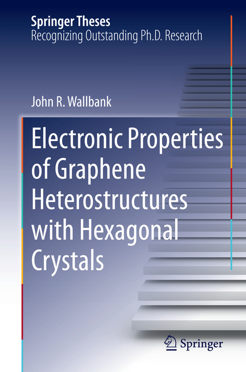 Electronic Properties of Graphene Heterostructures with Hexagonal Crystals - John R. Wallbank