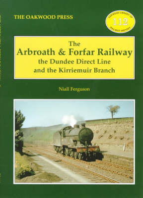 The Arbroath and Forfar Railway - Niall Ferguson