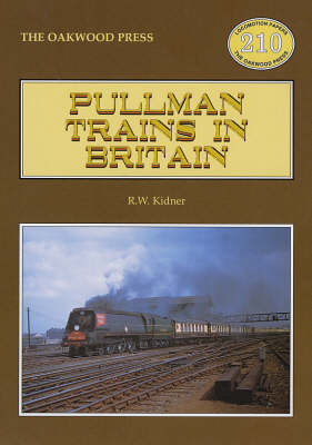 Pullman Trains in Britain - R. W. Kidner