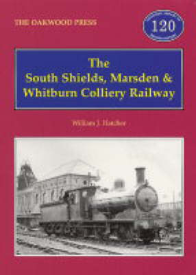 The South Shields, Marsden and Whitburn Colliery Railway - William J. Hatcher