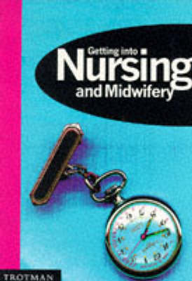 Getting into Nursing - Janet Higgins