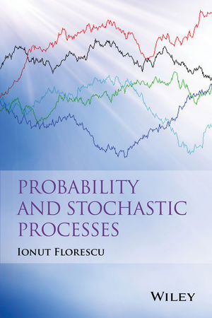 Probability and Stochastic Processes - Ionut Florescu