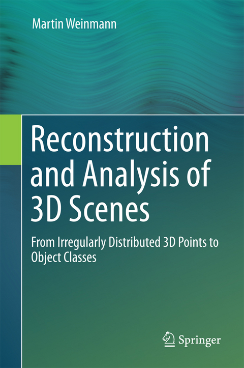 Reconstruction and Analysis of 3D Scenes - Martin Weinmann