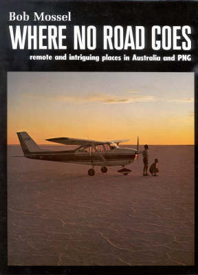 Where No Road Goes - Bob Mossel