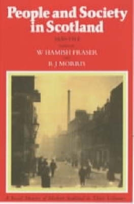 People and Society in Scotland: 1830-1914 v. 2 - 