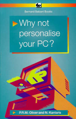 Why Not Personalise Your PC? - Noel Kantaris, Phil Oliver