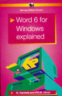 Word 6 for Windows Explained - Noel Kantaris, Phil Oliver