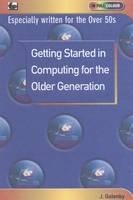 Getting Started in Computing for the Older Generation - James Gatenby