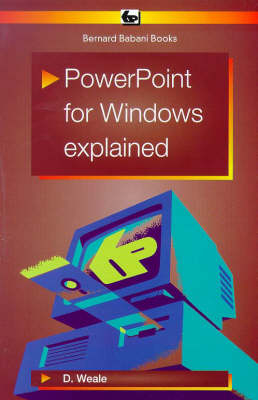 PowerPoint for Windows Explained - D. Weale