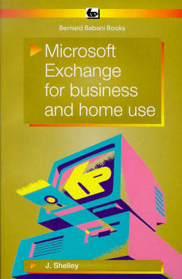 Microsoft Exchange for Business and Home Internet Use - John Shelley