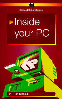 Inside Your PC - Ian Robertson Sinclair