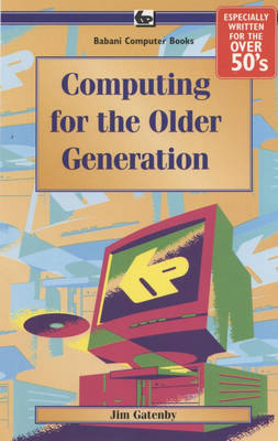 Computing for the Older Generation - James Gatenby