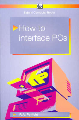 How to Interface PCs - R. A. Penfold