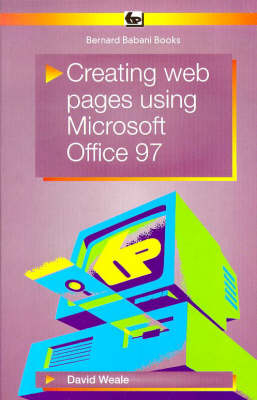 Creating Web Pages Using Microsoft Office 97 - D. Weale