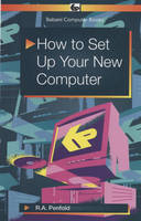 How to Set Up Your New Computer - R. A. Penfold