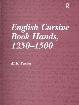 English Cursive Book Hands, 1250-1500 - M.B. Parkes