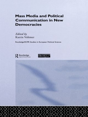 Mass Media and Political Communication in New Democracies - 