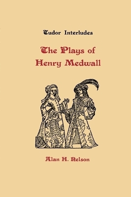 The Plays of Henry Medwall - 