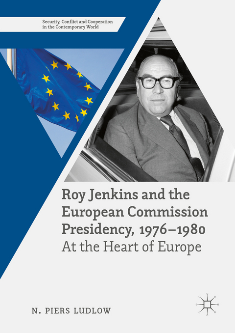 Roy Jenkins and the European Commission Presidency, 1976 –1980 - N. Piers Ludlow