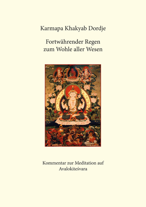 Fortwährender Regen zum Wohle aller Wesen -  Karmapa Khakyab Dordje