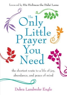 The Only Little Prayer You Need - Debra Landwehr Engle