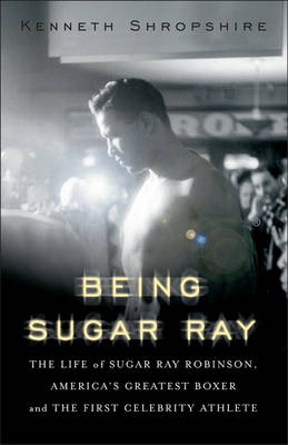 Being Sugar Ray - Kenneth L. Shropshire