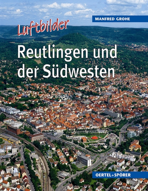 Reutlingen und der Südwesten - Manfred Grohe