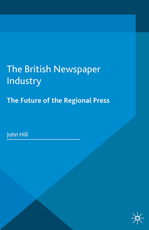 The British Newspaper Industry - John Hill