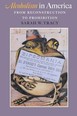 Alcoholism in America - Sarah W. Tracy