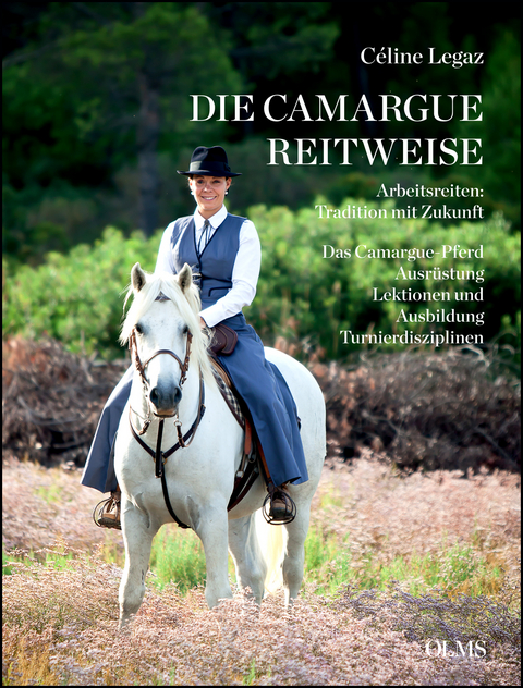 Die Camargue-Reitweise. Arbeitsreiten: Tradition mit Zukunft - Céline Legaz