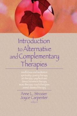 Introduction to Alternative and Complementary Therapies - Terry S Trepper, Anne Strozier, Joyce E Carpenter, Lorna L Hecker